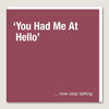 IT11 You Had Me At Hello Card - Insideout